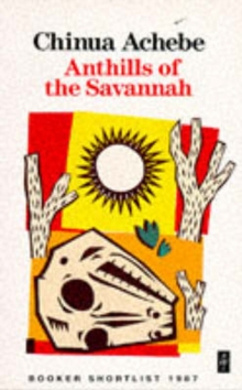 Anthills of the Savannah, Paperback / softback Book Anthills of the Savannah, Paperback / softback Book