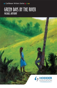 Green Days by the River (Caribbean Writers Series), Paperback / softback Book Green Days by the River (Caribbean Writers Series), Paperback / softback Book