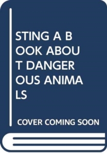 STING A BOOK ABOUT DANGEROUS ANIMALS, Paperback Book STING A BOOK ABOUT DANGEROUS ANIMALS, Paperback Book