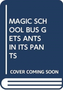 MAGIC SCHOOL BUS GETS ANTS IN ITS PANTS, Paperback Book MAGIC SCHOOL BUS GETS ANTS IN ITS PANTS, Paperback Book