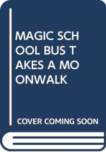 MAGIC SCHOOL BUS TAKES A MOONWALK, Paperback Book MAGIC SCHOOL BUS TAKES A MOONWALK, Paperback Book