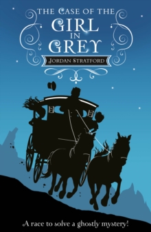 The Case of the Girl in Grey : The Wollstonecraft Detective Agency, Paperback / softback Book The Case of the Girl in Grey : The Wollstonecraft Detective Agency, Paperback / softback Book