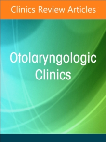Allergy and Asthma in Otolaryngology, An Issue of Otolaryngologic Clinics of North America : Volume 57-2
