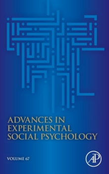 Advances in Experimental Social Psychology : Volume 67