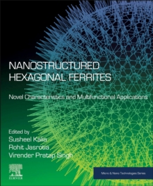 Nanostructured Hexagonal Ferrites : Novel Characteristics and Multifunctional Applications
