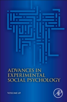 Advances in Experimental Social Psychology : Volume 69