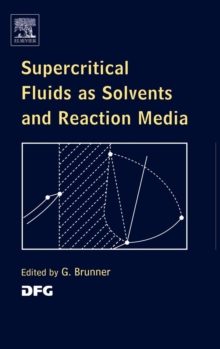 Supercritical Fluids as Solvents and Reaction Media, Hardback Book Supercritical Fluids as Solvents and Reaction Media, Hardback Book