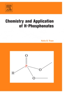Chemistry and Application of H-Phosphonates, Hardback Book Chemistry and Application of H-Phosphonates, Hardback Book