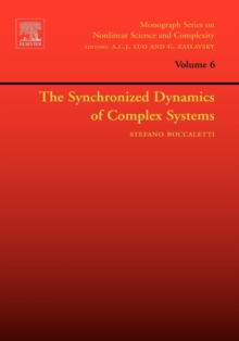 The Synchronized Dynamics of Complex Systems : Volume 6, Hardback Book The Synchronized Dynamics of Complex Systems : Volume 6, Hardback Book