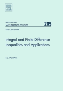 Integral and Finite Difference Inequalities and Applications : Volume 205, Hardback Book Integral and Finite Difference Inequalities and Applications : Volume 205, Hardback Book