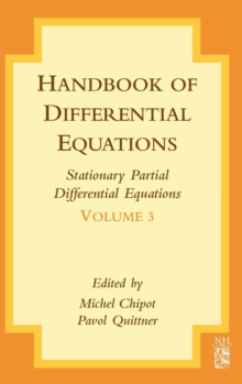 Handbook of Differential Equations: Stationary Partial Differential Equations : Volume 3, Hardback Book Handbook of Differential Equations: Stationary Partial Differential Equations : Volume 3, Hardback Book