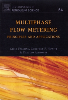 Multiphase Flow Metering : Principles and Applications Volume 54, Hardback Book Multiphase Flow Metering : Principles and Applications Volume 54, Hardback Book