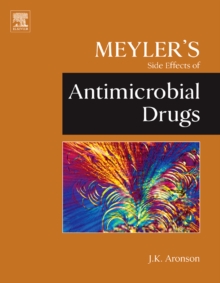 Meyler's Side Effects of Antimicrobial Drugs, Hardback Book Meyler's Side Effects of Antimicrobial Drugs, Hardback Book