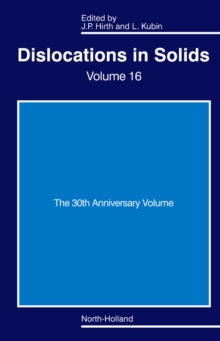 Dislocations in Solids : The 30th Anniversary Volume Volume 16, Hardback Book Dislocations in Solids : The 30th Anniversary Volume Volume 16, Hardback Book