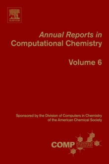 Annual Reports in Computational Chemistry : Volume 6, Paperback / softback Book Annual Reports in Computational Chemistry : Volume 6, Paperback / softback Book