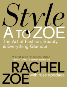 Style A To Zoe : The Art of Fashion, Beauty, and Everything Glamour, Paperback Book Style A To Zoe : The Art of Fashion, Beauty, and Everything Glamour, Paperback Book