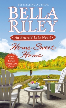 Home Sweet Home : An Emerald Lake Novel, Paperback / softback Book Home Sweet Home : An Emerald Lake Novel, Paperback / softback Book