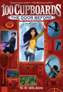 Door Before : 100 Cupboards Prequel, Paperback / softback Book Door Before : 100 Cupboards Prequel, Paperback / softback Book