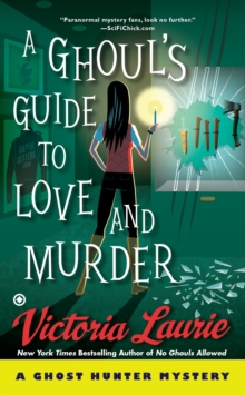 A Ghoul's Guide To Love And Murder : A Ghost Hunter Mystery, Paperback / softback Book A Ghoul's Guide To Love And Murder : A Ghost Hunter Mystery, Paperback / softback Book