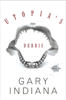 Utopia's Debris : Selected Essays, Hardback Book Utopia's Debris : Selected Essays, Hardback Book