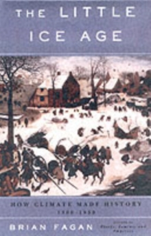 The Little Ice Age : How Climate Made History 1300-1850, Paperback Book The Little Ice Age : How Climate Made History 1300-1850, Paperback Book