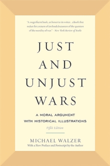 Just and Unjust Wars : A Moral Argument with Historical Illustrations, Paperback Book Just and Unjust Wars : A Moral Argument with Historical Illustrations, Paperback Book