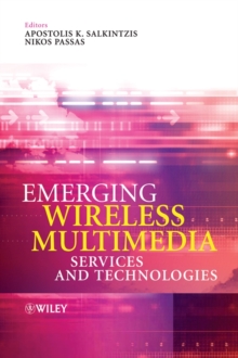 Emerging Wireless Multimedia : Services and Technologies, Hardback Book Emerging Wireless Multimedia : Services and Technologies, Hardback Book