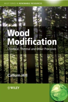 Wood Modification : Chemical, Thermal and Other Processes