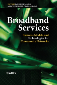 Broadband Services : Business Models and Technologies for Community Networks, Hardback Book Broadband Services : Business Models and Technologies for Community Networks, Hardback Book