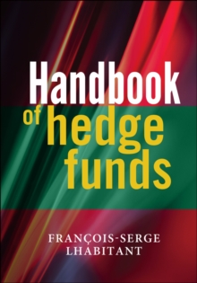 Handbook of Hedge Funds, Hardback Book Handbook of Hedge Funds, Hardback Book