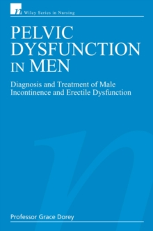 Pelvic Dysfunction in Men : Diagnosis and Treatment of Male Incontinence and Erectile Dysfunction, Paperback / softback Book Pelvic Dysfunction in Men : Diagnosis and Treatment of Male Incontinence and Erectile Dysfunction, Paperback / softback Book