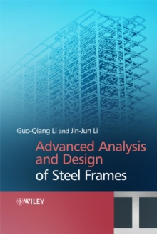 Advanced Analysis and Design of Steel Frames, Hardback Book Advanced Analysis and Design of Steel Frames, Hardback Book