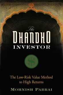 The Dhandho Investor : The Low-risk Value Method to High Returns, Hardback Book The Dhandho Investor : The Low-risk Value Method to High Returns, Hardback Book