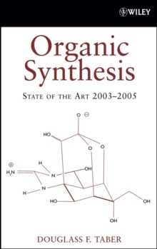 Organic Synthesis : State of the Art 2003 - 2005, Hardback Book Organic Synthesis : State of the Art 2003 - 2005, Hardback Book