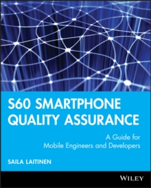 S60 Smartphone Quality Assurance : A Guide for Mobile Engineers and Developers, Paperback / softback Book S60 Smartphone Quality Assurance : A Guide for Mobile Engineers and Developers, Paperback / softback Book