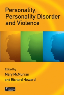 Personality, Personality Disorder and Violence : An Evidence Based Approach, Hardback Book Personality, Personality Disorder and Violence : An Evidence Based Approach, Hardback Book