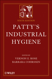 Patty's Industrial Hygiene : 4-Volume Set, Hardback Book Patty's Industrial Hygiene : 4-Volume Set, Hardback Book