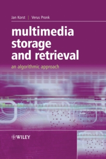 Multimedia Storage and Retrieval : An Algorithmic Approach, Hardback Book Multimedia Storage and Retrieval : An Algorithmic Approach, Hardback Book