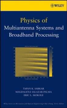 Physics of Multiantenna Systems and Broadband Processing, Hardback Book Physics of Multiantenna Systems and Broadband Processing, Hardback Book