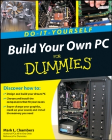 Build Your Own PC Do-it-yourself for Dummies (R), Paperback Book Build Your Own PC Do-it-yourself for Dummies (R), Paperback Book