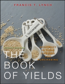 The Book of Yields : Accuracy in Food Costing and Purchasing, Paperback / softback Book The Book of Yields : Accuracy in Food Costing and Purchasing, Paperback / softback Book