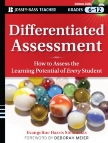 Differentiated Assessment : How to Assess the Learning Potential of Every Student (Grades 6-12), Paperback / softback Book Differentiated Assessment : How to Assess the Learning Potential of Every Student (Grades 6-12), Paperback / softback Book