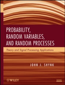 Probability, Random Variables, and Random Processes : Theory and Signal Processing Applications, Hardback Book Probability, Random Variables, and Random Processes : Theory and Signal Processing Applications, Hardback Book