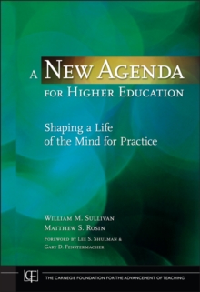 A New Agenda for Higher Education : Shaping a Life of the Mind for Practice
