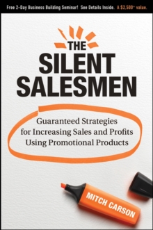 The Silent Salesmen : Guaranteed Strategies for Increasing Sales and Profits Using Promotional Products, Hardback Book The Silent Salesmen : Guaranteed Strategies for Increasing Sales and Profits Using Promotional Products, Hardback Book