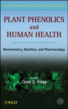 Plant Phenolics and Human Health : Biochemistry, Nutrition and Pharmacology, Hardback Book Plant Phenolics and Human Health : Biochemistry, Nutrition and Pharmacology, Hardback Book