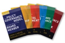 A Carver Policy Governance Guide : The Carver Policy Governance Guide Series on Board Leadership Set, Paperback / softback Book A Carver Policy Governance Guide : The Carver Policy Governance Guide Series on Board Leadership Set, Paperback / softback Book