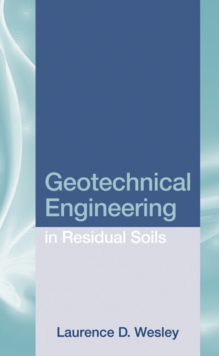 Geotechnical Engineering in Residual Soils, Hardback Book Geotechnical Engineering in Residual Soils, Hardback Book