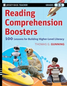 Reading Comprehension Boosters : 100 Lessons for Building Higher-Level Literacy, Grades 3-5, Paperback / softback Book Reading Comprehension Boosters : 100 Lessons for Building Higher-Level Literacy, Grades 3-5, Paperback / softback Book
