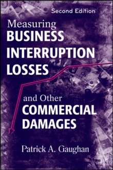 Measuring Business Interruption Losses and Other Commercial Damages, Hardback Book Measuring Business Interruption Losses and Other Commercial Damages, Hardback Book
